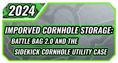 Improved Cornhole Storage: Battle Bag 2.0 and the Sidekick Cornhole Bag Carrying Case