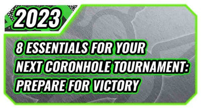 8 Essentials for Your Next Cornhole Tournament:Prepare For Victory!