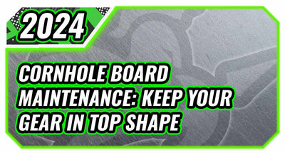Cornhole Board Maintenance: Keep Your Gear in Top Shape